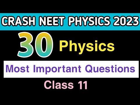 Physics Top 30 Important Questions || NEET Physics Crash Course || NEET 2023 || Class 11