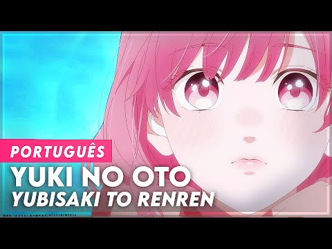 A SIGN OF AFFECTION - OPENING/OP IN PORTUGUESE | YUKI NO OTO | LYRICS - SUB (YUBISAKI TO RENREN)