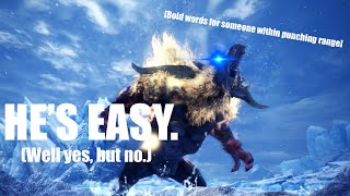 Furious Rajang is actually easy, guys.