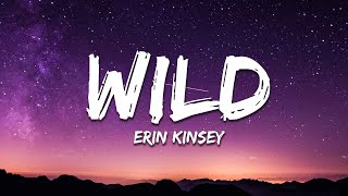 Erin Kinsey - Wild (Lyrics)