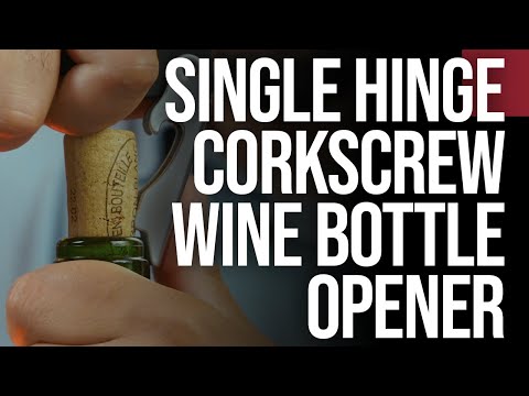 Are single hinged corkscrew wine bottle openers any good?