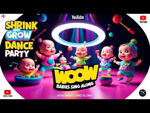 Shrink and Grow Dance Party|| Wow Babies Sing Along|| Nursery Song|| #kidsmusic