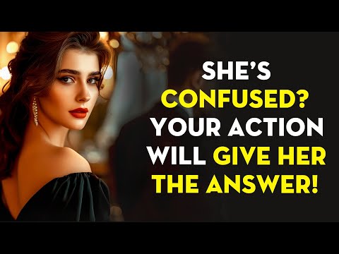 She’s Confused About You? Your Action Will Give Her the Answer | Stoicism - Stoic Legend