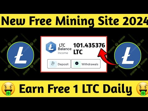 🤑 New Crypto Free Mining Website 2024 ||  🤑 Free LTC mining sites 2024 || 🤑 LTC Free Miner