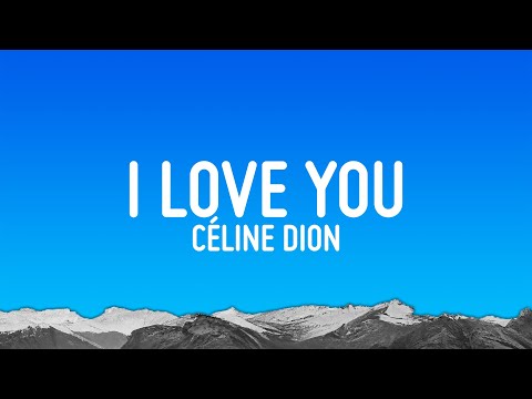 Céline Dion - I Love You (Lyrics)