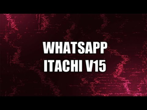 NOVO!!! WHATSAPP ITACHI V15 SUPER IMUNE A TODAS AS TRAVAS , 100% ANT BAN