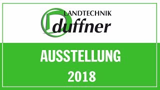 Duffner Landtechnik - Ausstellung 2018