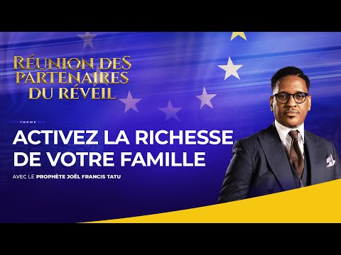 ACTIVEZ LA RICHESSE DE VOTRE FAMILLE AVEC LE PROPHÈTE JOEL FRANCIS TATU