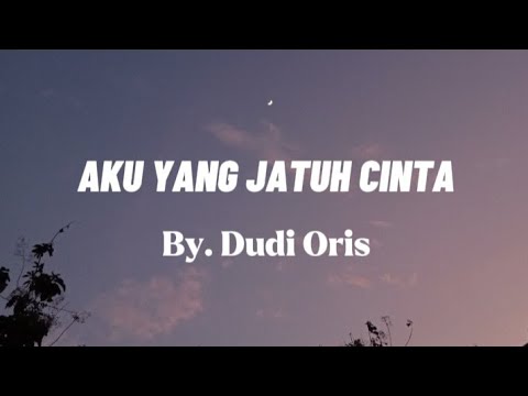 AKU YANG JATUH CINTA  -Dudi Oris (#lyric-#music) #viralmusic |Living sound