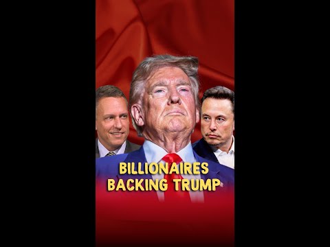 Why Are Billionaires Rallying Behind Trump?