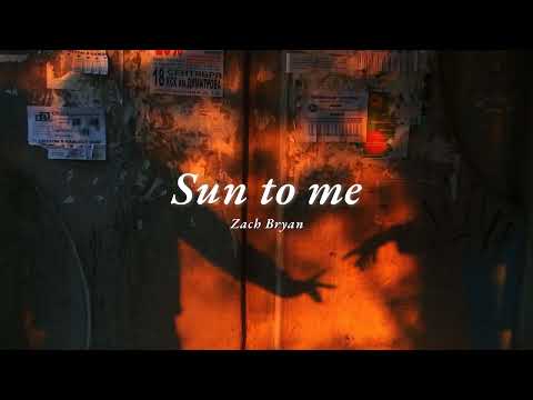 Vietsub | Sun to Me - Zach Bryan | Lyrics Video