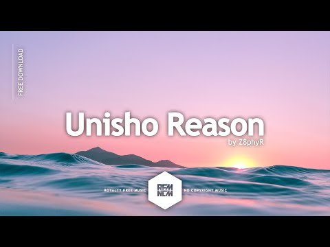 Royalty Free Music Background Music Chill No Copyright Music Free To Use | Unisho Reason - Z8phyR