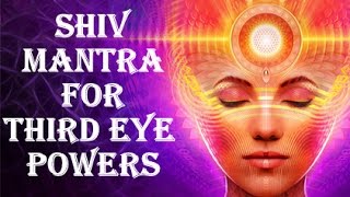 THIRD EYE ACTIVATION WITH SHIV SHAKTI MANTRA : HAR HAR MAHADEV : EXTREMELY POWERFUL