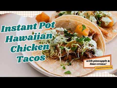 INSTANT POT HAWAIIAN CHICKEN TACOS WITH PINEAPPLE | Quick Pressure Cooker Chicken Dinner Idea