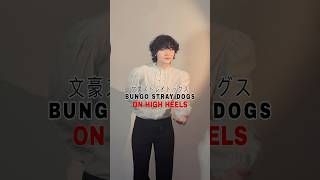 Bungo Stray Dogs on Heels (2) #anime #cosplay #bsd