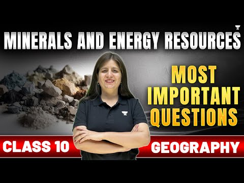 Minerals and Energy Resources - Most Important Questions | Class 10 Geography | By Shweta Ma'am