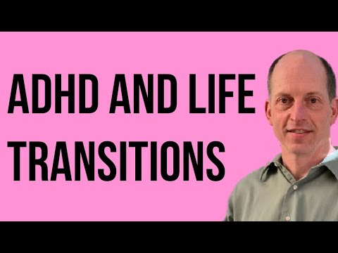 ADHD Makes Life Transitions Harder