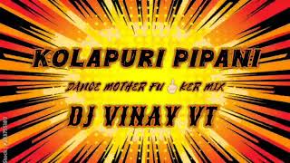 KOLAPURI PIPANI x DANCE MIX x DJ VINAY VT