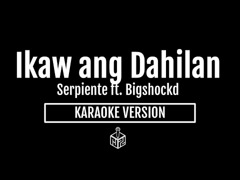 Ikaw ang Dahilan - Serpiente ft. Bigshockd (Karaoke Version by RJPD)