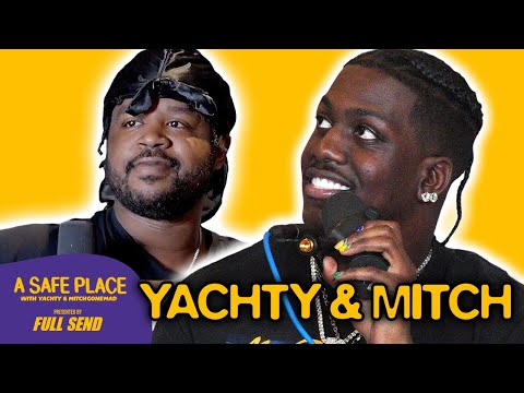 Yachty & Mitch on Enjoying Jail, RICO Cases, and Getting Cheated On | A Safe Place (Ep. 3)