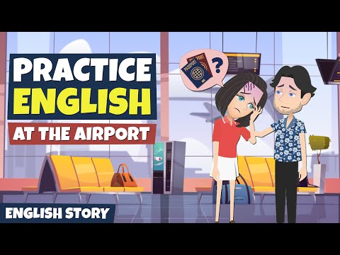 At the Airport | How to solve the problems? | Practice English skills for BEGINNERS