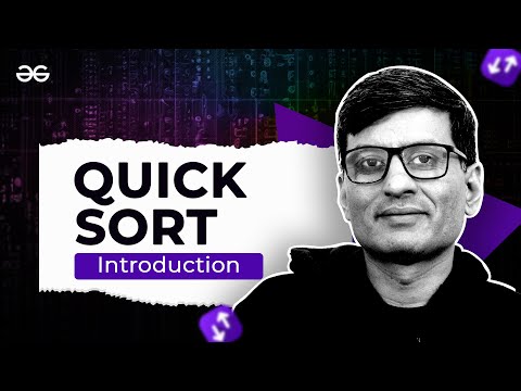 Introduction to Quick Sort | Sorting Playlist | Lecture - 21 | GeeksforGeeks