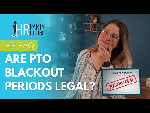 Are PTO Blackout Periods Legal?