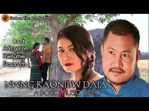 Nwng raonibw daja !! Official bodo music video !! Sudem film production