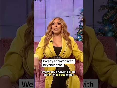 Wendy Williams annoyed with Beyonce fans