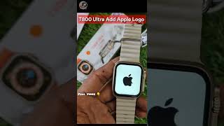 t800 ultra apple logo add Ultra Watch Apple Logo Code #shorts #viral  #smartwatch