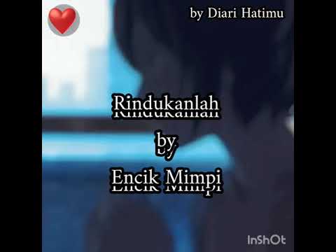 Rindukanlah ( Encik Mimpi) Lirik Video