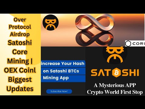 Satoshi Core Mining | Over Protocol Airdrop OEX Coin l Biggest Updates 100%