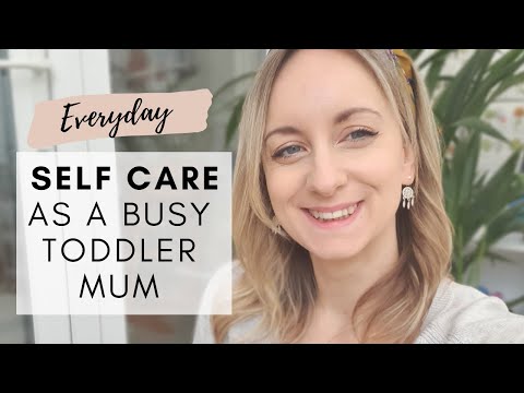 Everyday Self Care As A Mum | Busy Mom To A Toddler