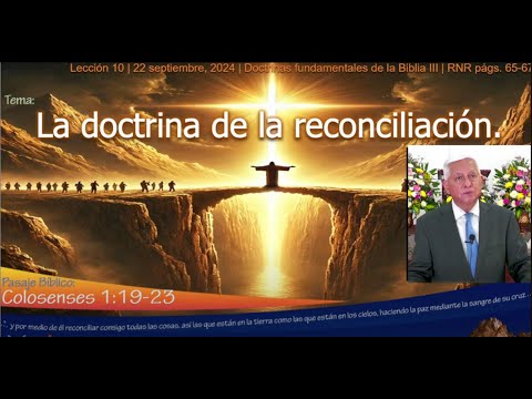 Escuela Dominical: La doctrina de la reconciliación. Hno. Noé Díaz Alfaro