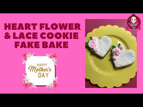 Let’s Fake Bake Heart shaped Lace & Flower Cookies for Mother’s Day! #fakebake #peepthisyall