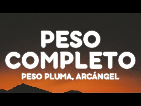 Peso Pluma, Arcángel - PESO COMPLETO (Letra/Lyrics)