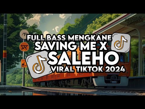 Dj Saving Me X Saleho Mashup Full Bass Santuy Ft Dj Trabas Viral TikTok 2024