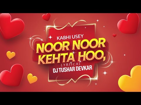 Kabhi Use Noor Noor Kehta Hu Diljit Dosanth Lyrics