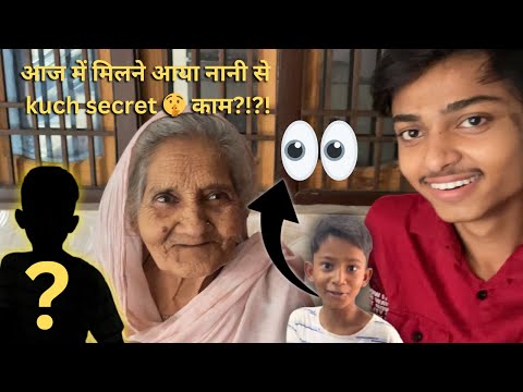 आज हम मिलने गये अपनी नानी से after long time | Secret 🤫 work | SS Vlogs