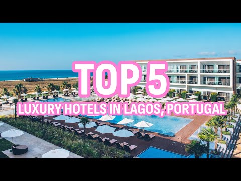 Top 5 Luxury Hotels in Lagos, Algarve, Portugal