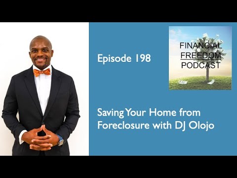 Episode 198: Saving Your Home from Foreclosure with DJ Olojo