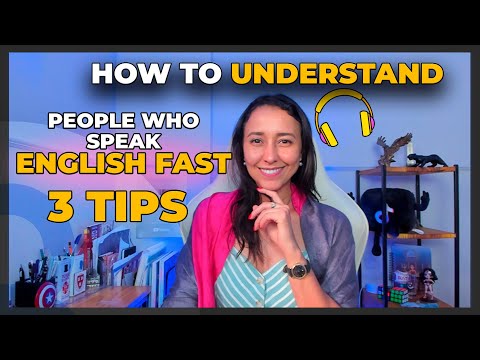 How To Understand People Who Speak English Fast - 3 Tips!