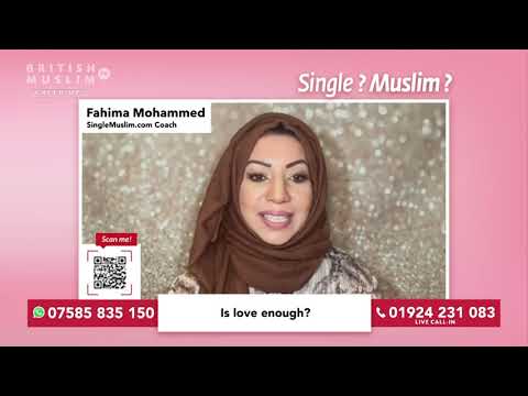 Is love enough? - Single Muslim LIVE - Episode 57