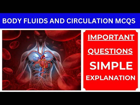 Body Fluids and Circulation MCQ | Practice MCQs with ANSWERS & EXPLANATION | Competitive Exam Prep