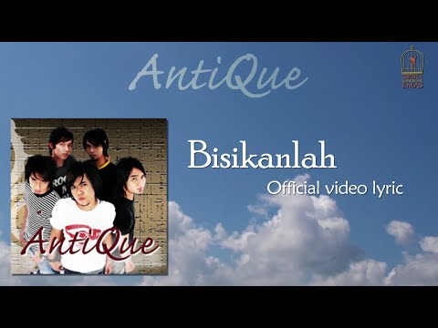 ANTIQUE - BISIKANLAH  [OFFICIAL LYRIC VIDEO]