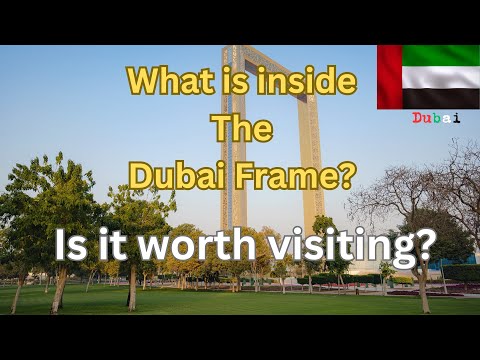 The Dubai Frame | Frame Tour | What Is Inside The Frame? Is It Worth Visiting?