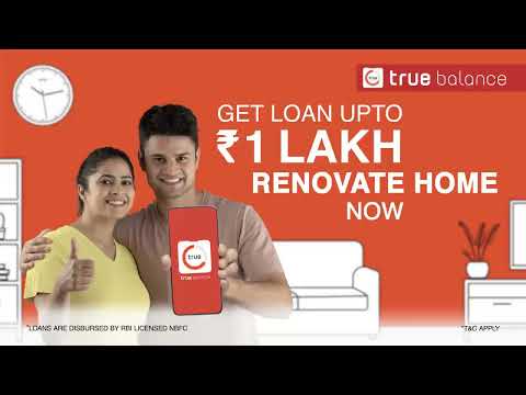 Transform Your Home with True Balance: Secure a Fast Loan of Up to ₹1 Lakh!