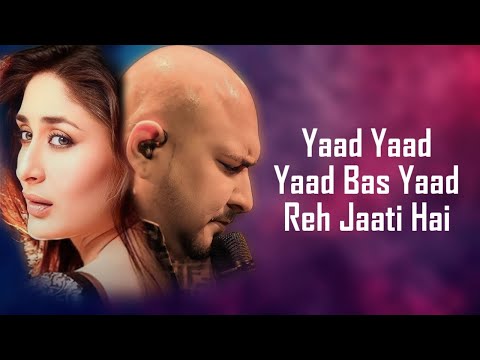 Yaad Reh Jati hai | B Praak | Kareena Kapoor | Hindi Song l Bollywood Hindi Song l Romantic Song l