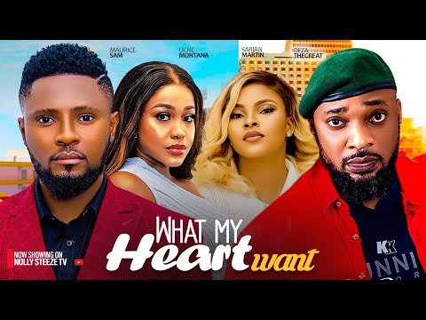 WHAT MY HEART WANT ~ MAURICE SAM, SARIAN MARTIN, UCHE MONTANA, DEZA | 2024 NIGERIAN AFRICAN MOVIES