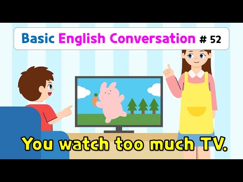 Ch.52 You watch too much TV | Basic English Conversation Practice for Kids